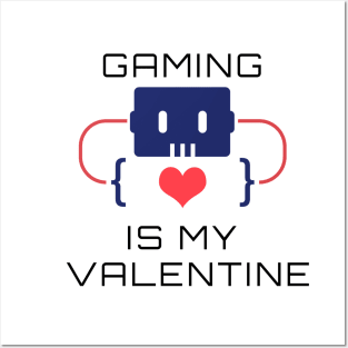 Gaming Is My Valentine Posters and Art